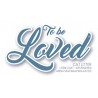 TO BE LOVED